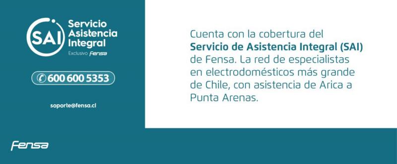 Servicio de Asistencia Integral. Cuenta con la cobertura del servicio de Asistencia Integral (SAI) de Fensa. La red de especialistas en electrodomstico ms grande de Chile, con asistencia de Arica a Punta Arenas.