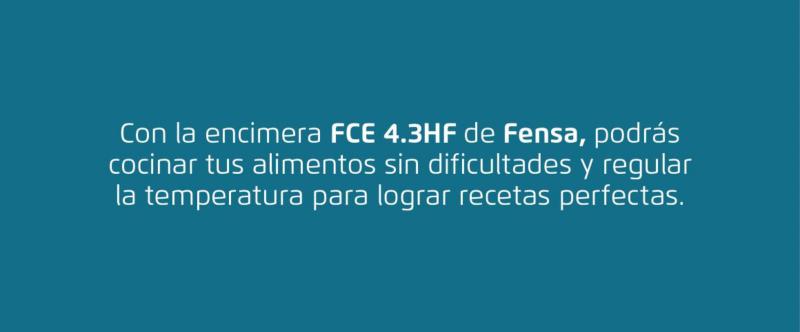 Con la encimera FCE 4.3HF de Fensa, podrás cocinar tus alimentos sin dificultades y regular la temperatura para lograr recetas perfectas.